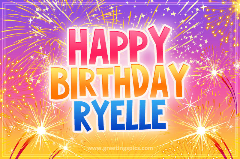 Happy Birthday Ryelle Picture with fireworks