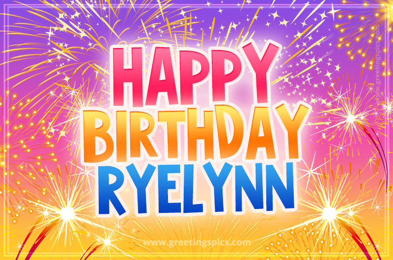 Happy Birthday Ryelynn Picture with fireworks