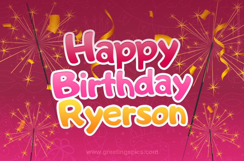 Happy Birthday Ryerson Image with sparklers