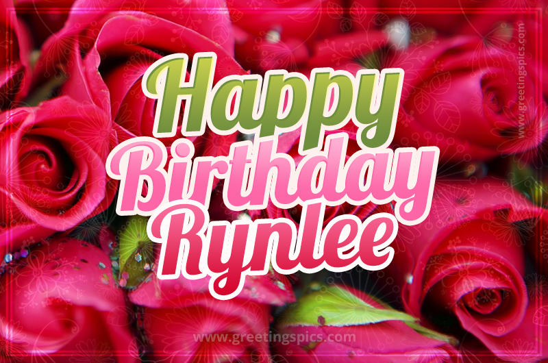 Happy Birthday Rynlee beautiful Image with red roses