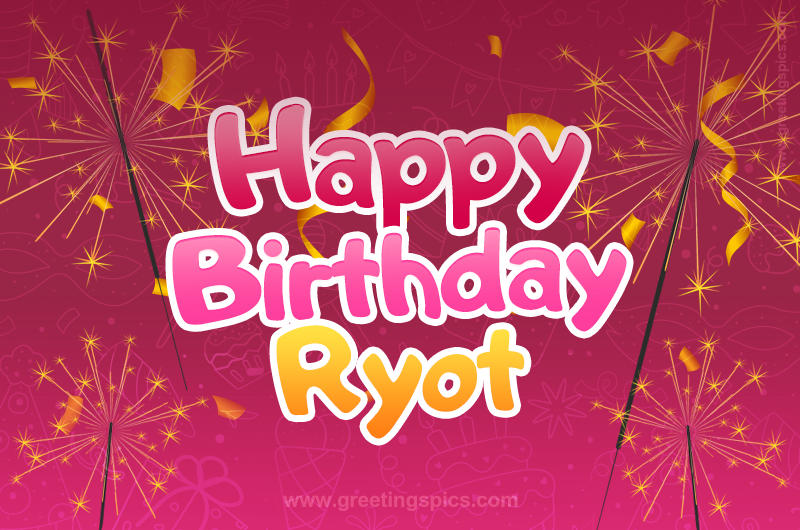 Happy Birthday Ryot Image with sparklers