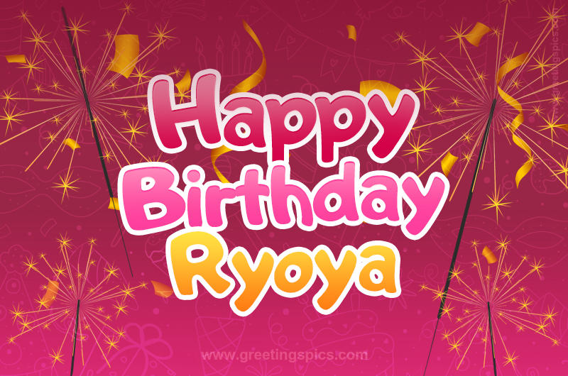 Happy Birthday Ryoya Image with sparklers