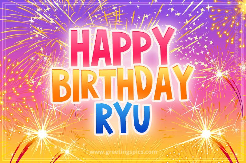 Happy Birthday Ryu Picture with fireworks