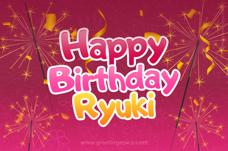 Happy Birthday Ryuki Image with sparklers