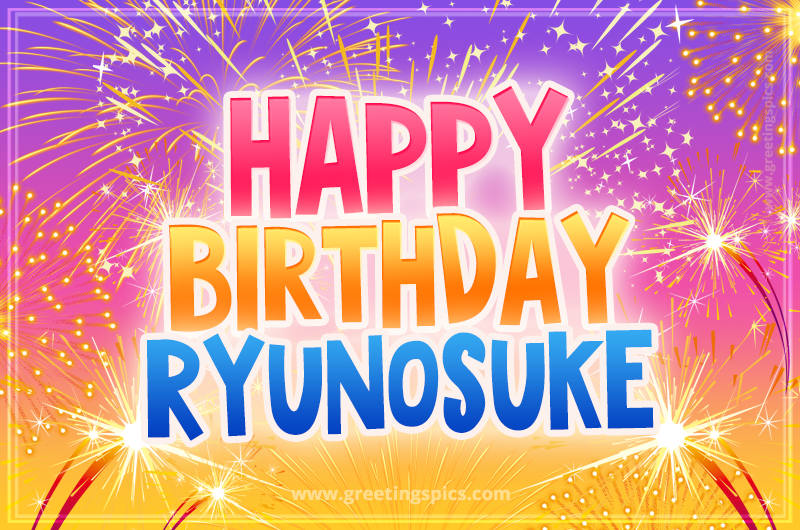 Happy Birthday Ryunosuke Picture with fireworks