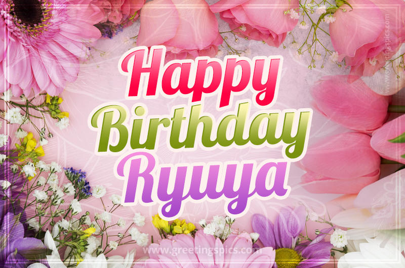 Happy Birthday Ryuya Picture with beautiful flowers