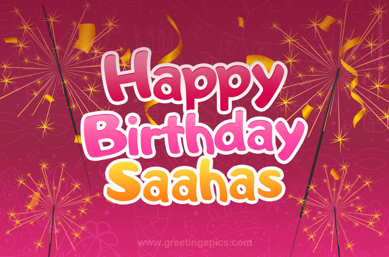 Happy Birthday Saahas Image with sparklers