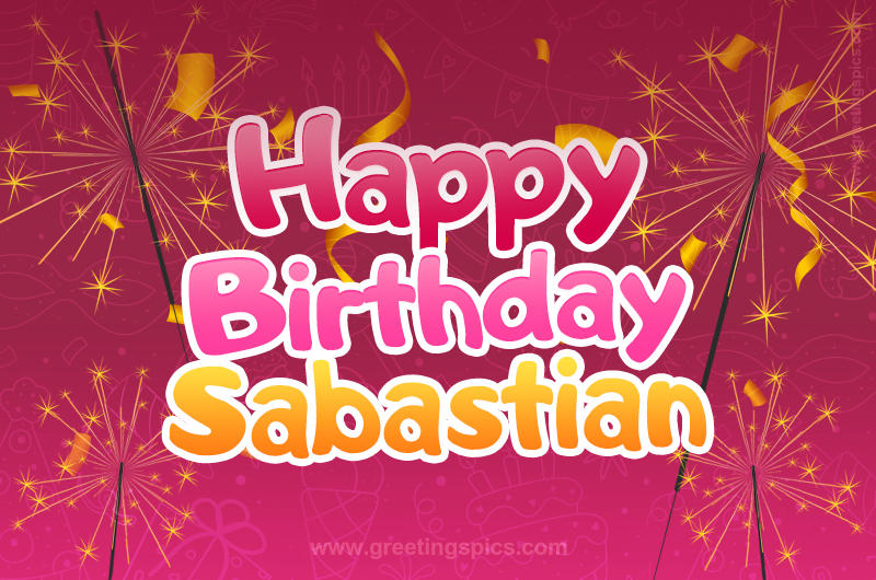 Happy Birthday Sabastian Image with sparklers