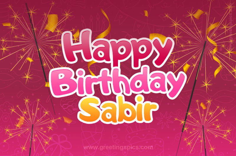 Happy Birthday Sabir Image with sparklers