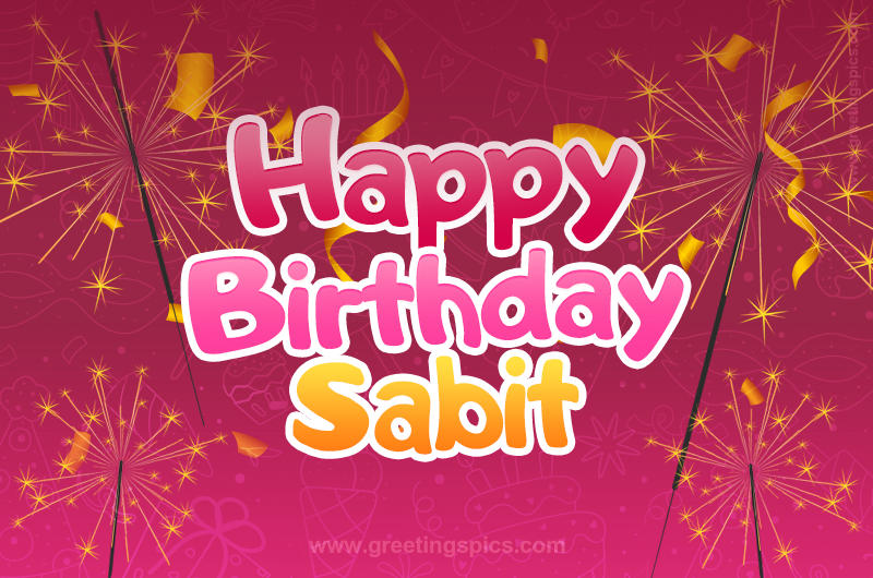 Happy Birthday Sabit Image with sparklers