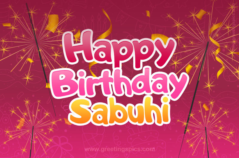 Happy Birthday Sabuhi Image with sparklers