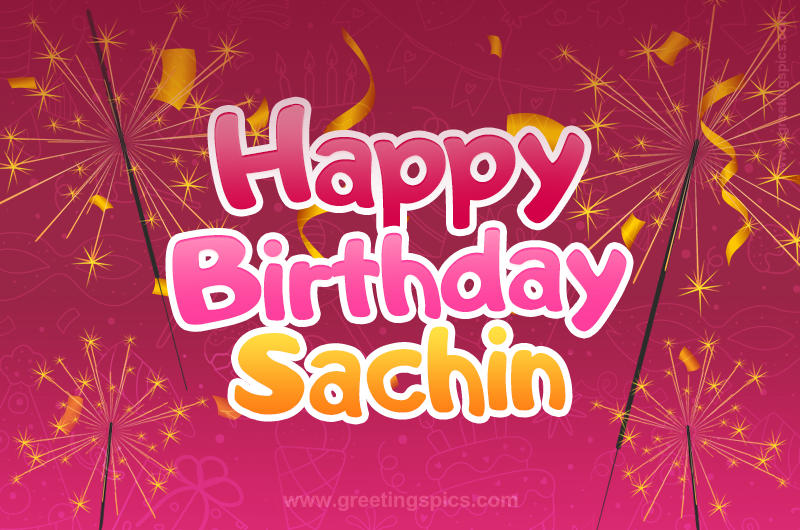 Happy Birthday Sachin Image with sparklers