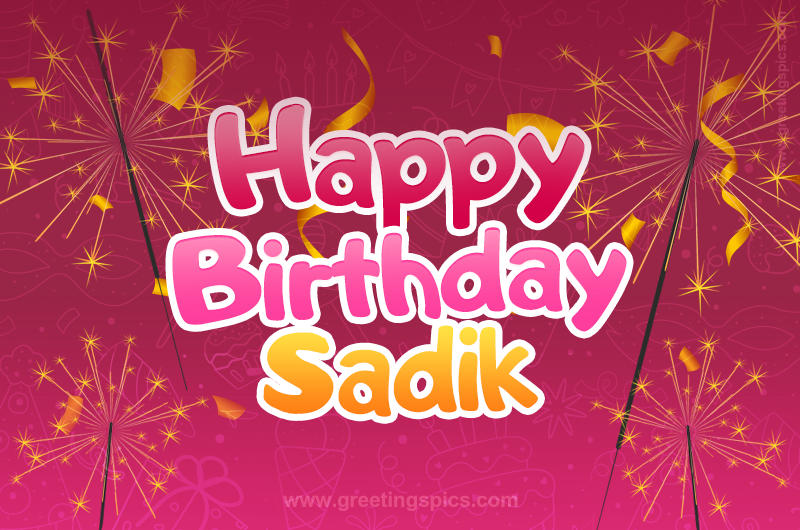 Happy Birthday Sadik Image with sparklers