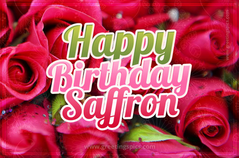 Happy Birthday Saffron beautiful Image with red roses