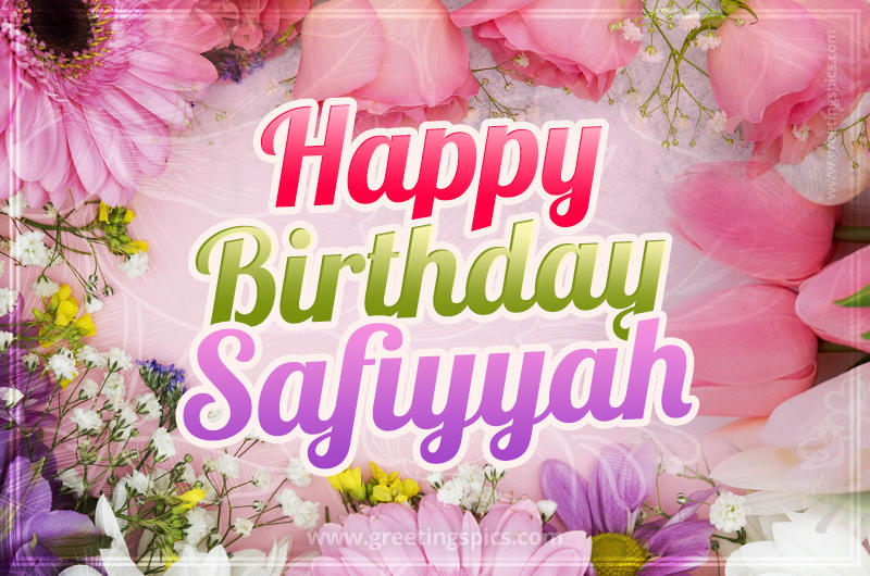 Happy Birthday Safiyyah Picture with beautiful flowers