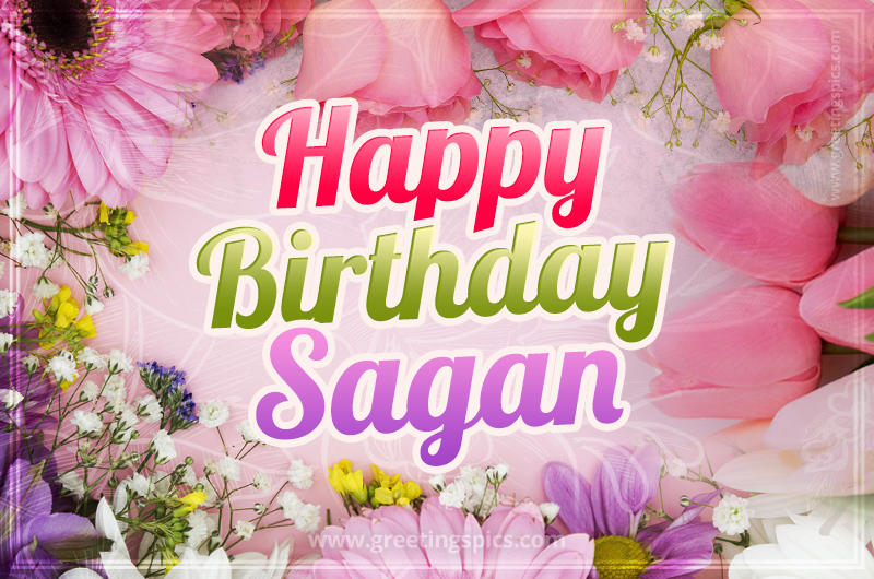 Happy Birthday Sagan Picture with beautiful flowers