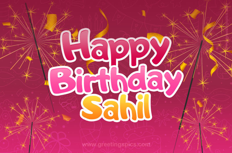 Happy Birthday Sahil Image with sparklers