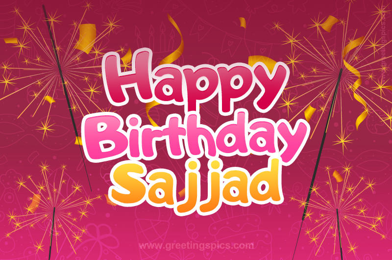 Happy Birthday Sajjad Image with sparklers