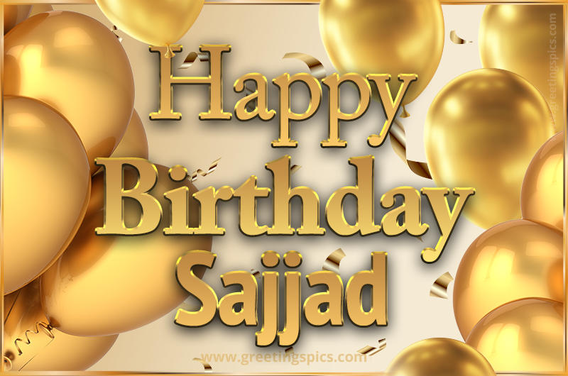 Happy Birthday Sajjad Card with golden confetti and balloons