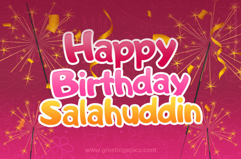 Happy Birthday Salahuddin Image with sparklers