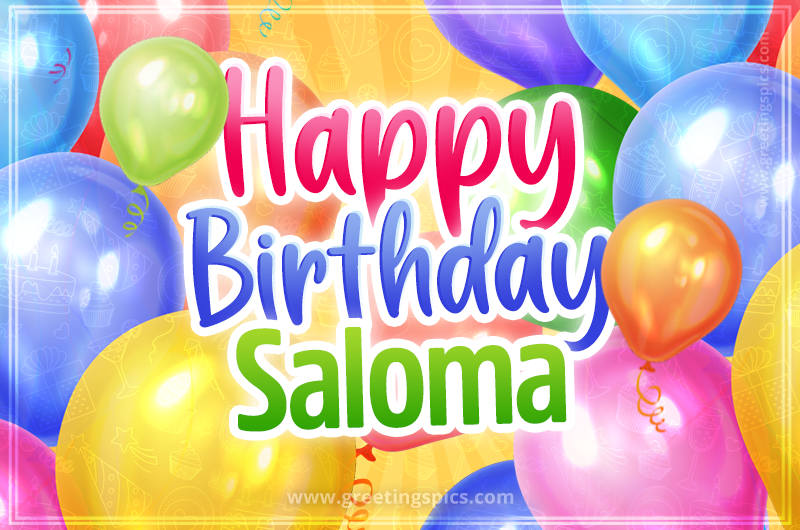 Happy Birthday Saloma Image with colorful balloons