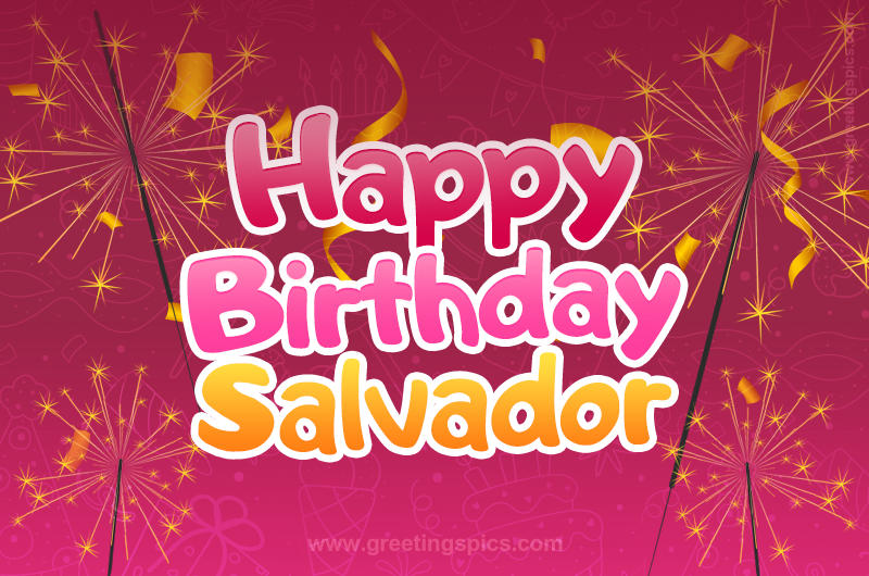 Happy Birthday Salvador Image with sparklers