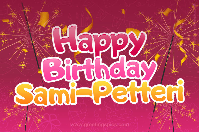 Happy Birthday Sami-Petteri Image with sparklers