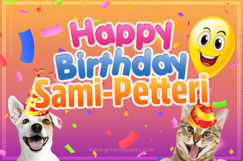 Happy Birthday Sami-Petteri Funny Image with cat and dog