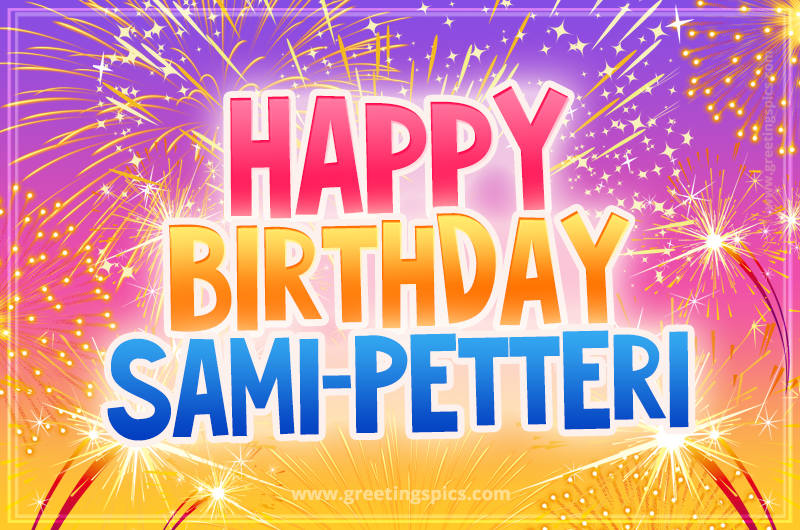 Happy Birthday Sami-Petteri Picture with fireworks