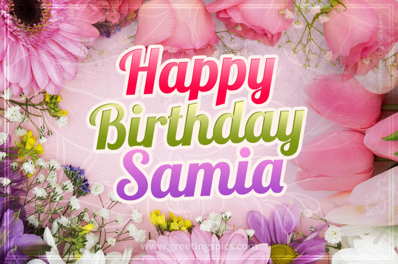 Happy Birthday Samia Picture with beautiful flowers