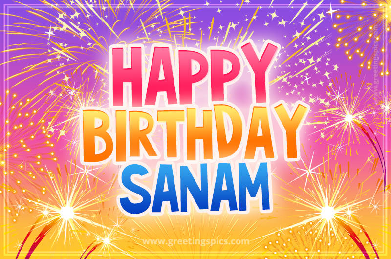 Happy Birthday Sanam Picture with fireworks