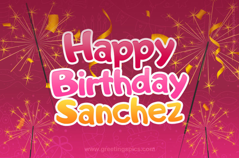 Happy Birthday Sanchez Image with sparklers