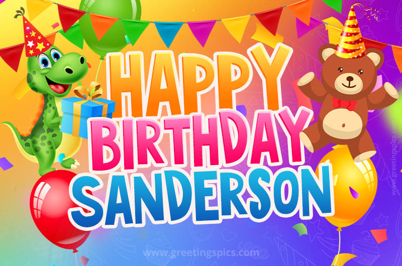 Happy Birthday Sanderson Image for a child with cute baby dinosaur and bear