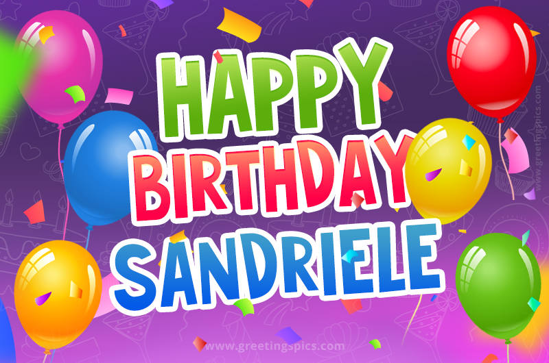 Happy Birthday Sandriele Festive Greeting Card