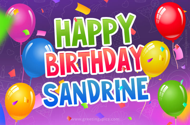 Happy Birthday Sandrine Festive Greeting Card