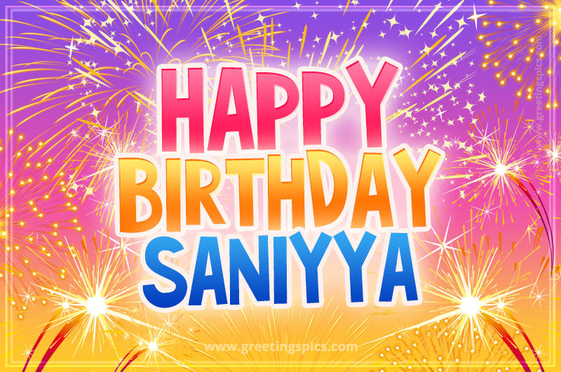 Happy Birthday Saniyya Picture with fireworks