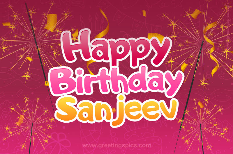 Happy Birthday Sanjeev Image with sparklers