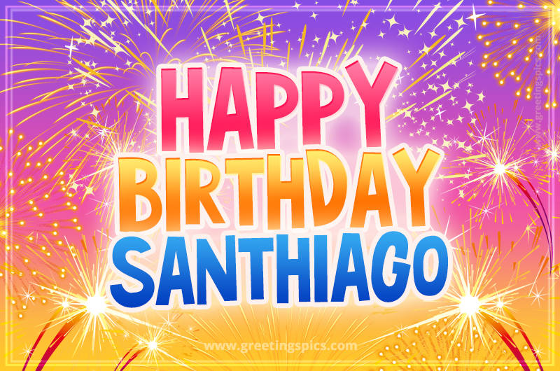 Happy Birthday Santhiago Picture with fireworks