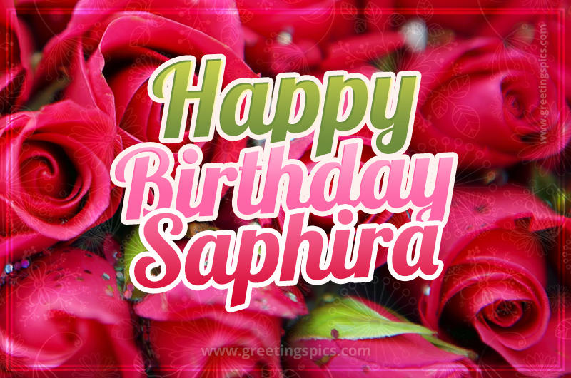 Happy Birthday Saphira beautiful Image with red roses