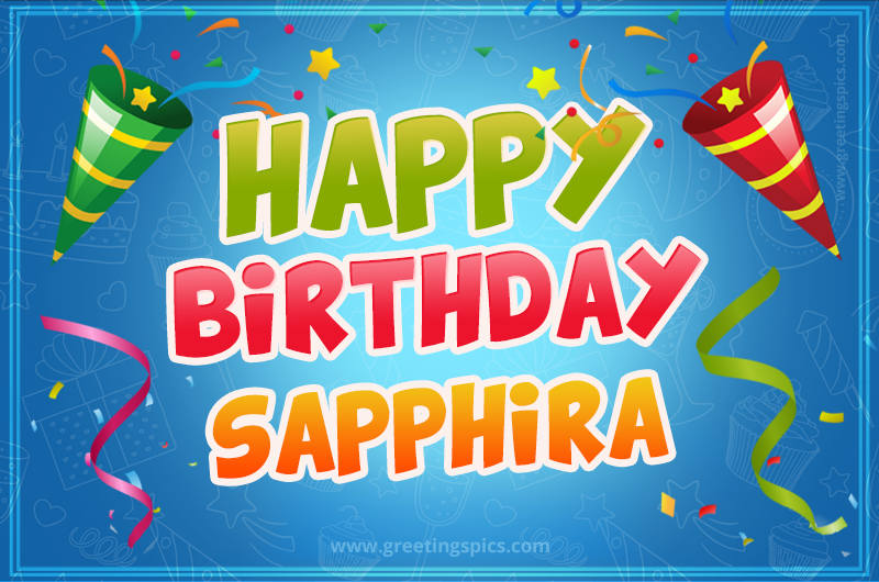 Happy Birthday Sapphira picture with confetti and party poppers