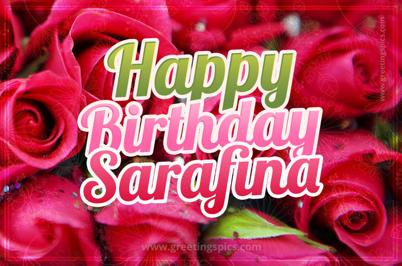 Happy Birthday Sarafina beautiful Image with red roses