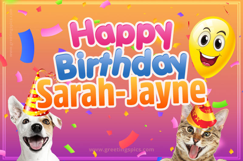 Happy Birthday Sarah-Jayne Funny Image with cat and dog