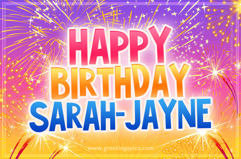 Happy Birthday Sarah-Jayne Picture with fireworks