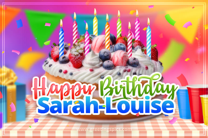 Happy Birthday Sarah-Louise Colorful Image with fruit cake and candles