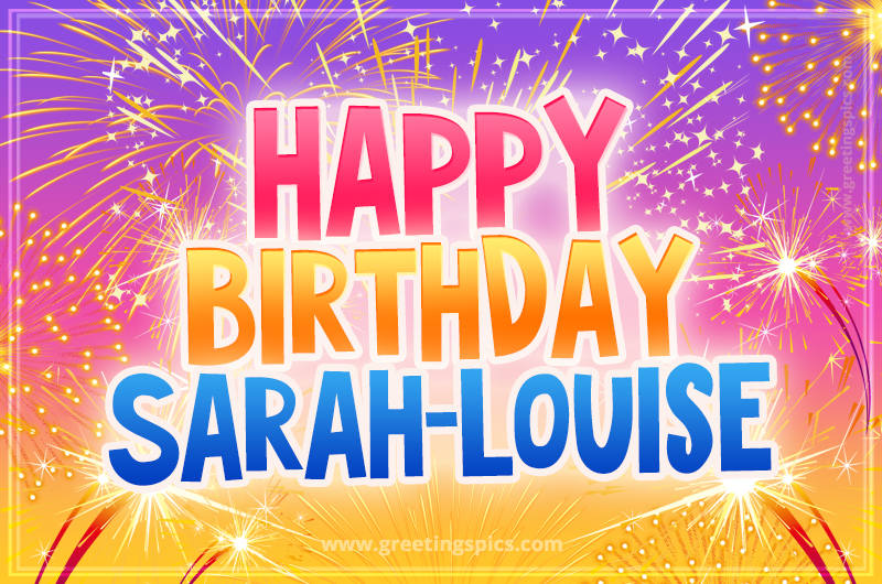 Happy Birthday Sarah-Louise Picture with fireworks