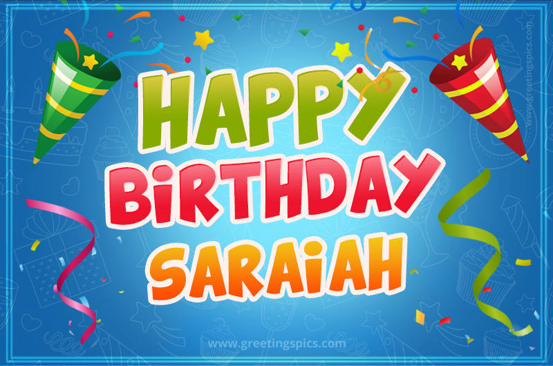 Happy Birthday Saraiah picture with confetti and party poppers