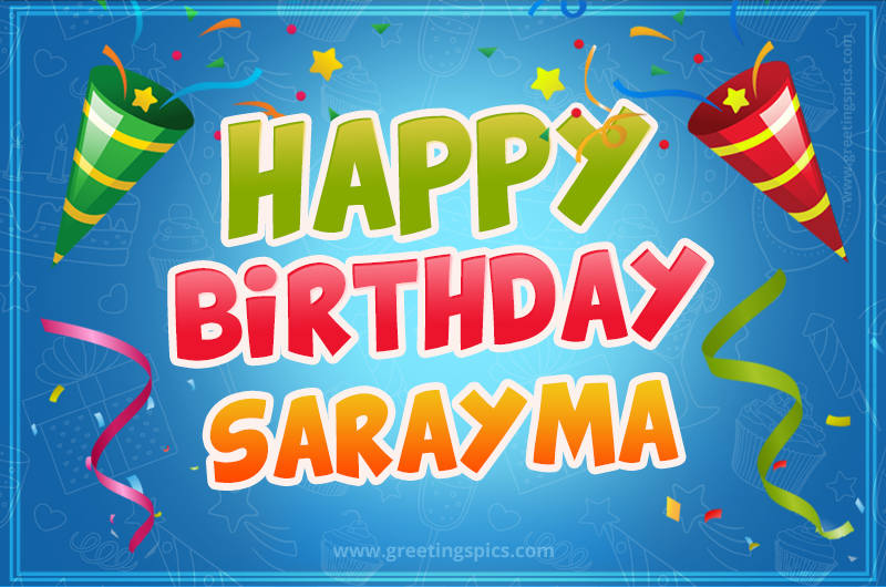 Happy Birthday Sarayma picture with confetti and party poppers