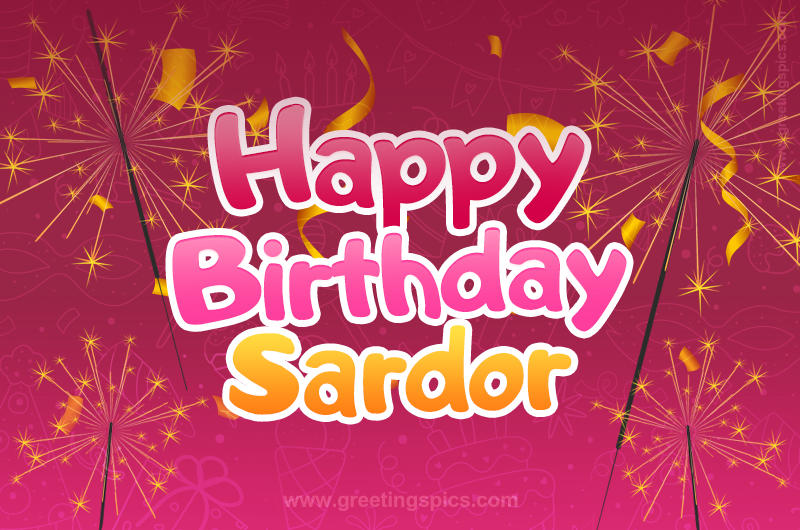 Happy Birthday Sardor Image with sparklers