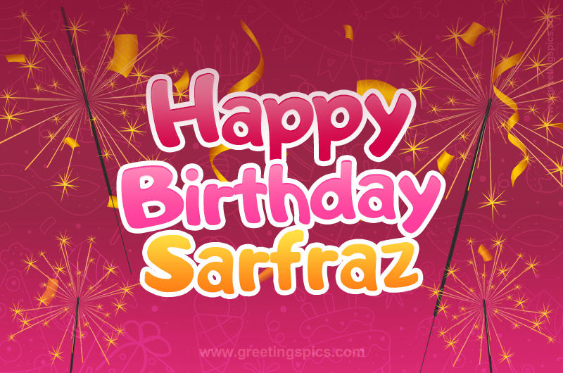 Happy Birthday Sarfraz Image with sparklers