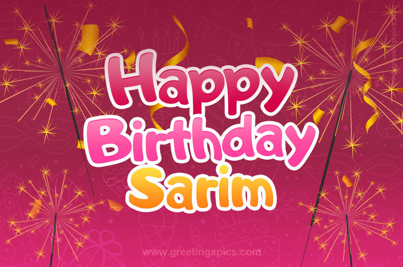 Happy Birthday Sarim Image with sparklers